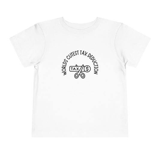 World's Cutest Tax Deduction Toddler Tee