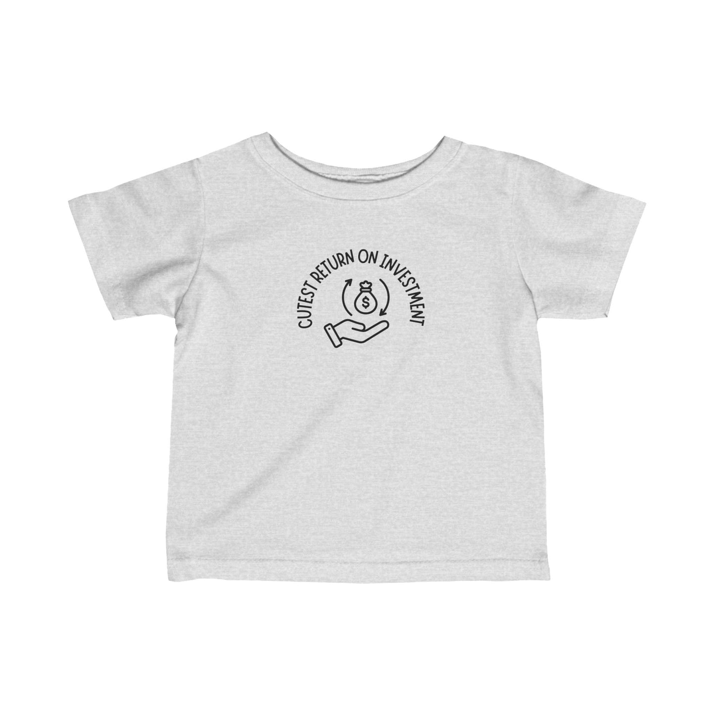 Cutest Return on Investment Infant Tee