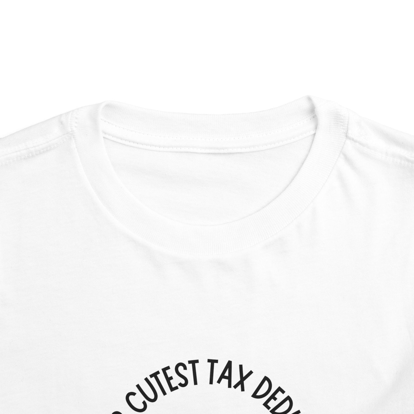 World's Cutest Tax Deduction Toddler Tee