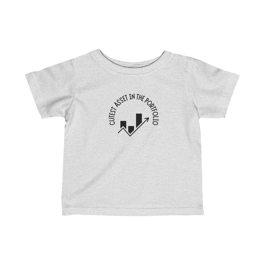 Cutest Asset in the Portfolio Infant Tee