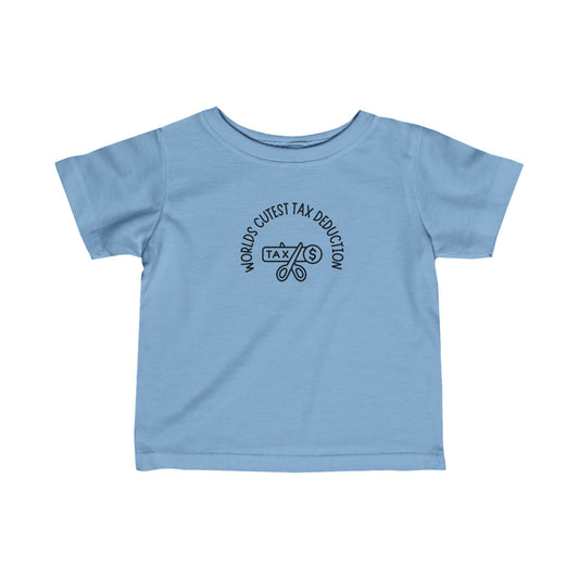 World's Cutest Tax Deduction Infant Tee